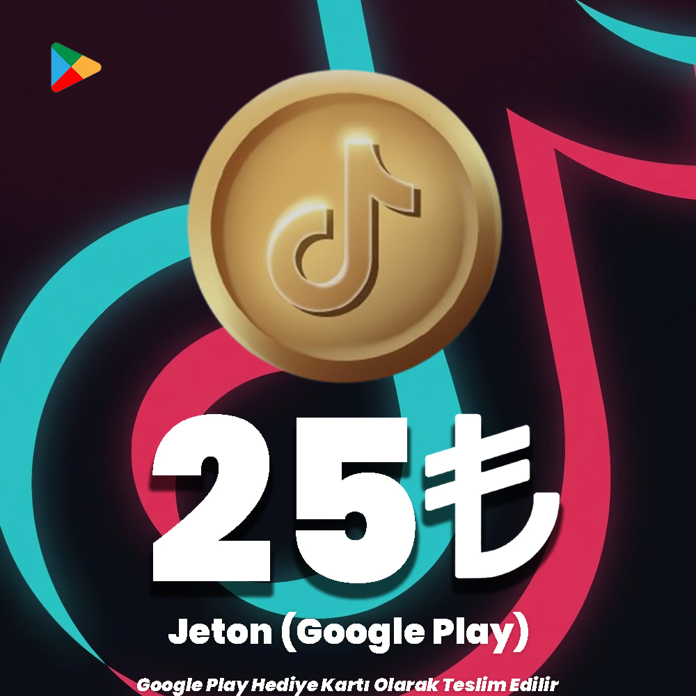 TikTok Google Play 25 TL Jeton