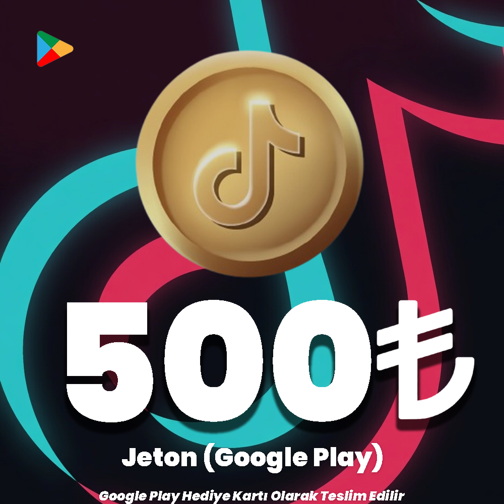 TikTok Google Play 500 TL Jeton