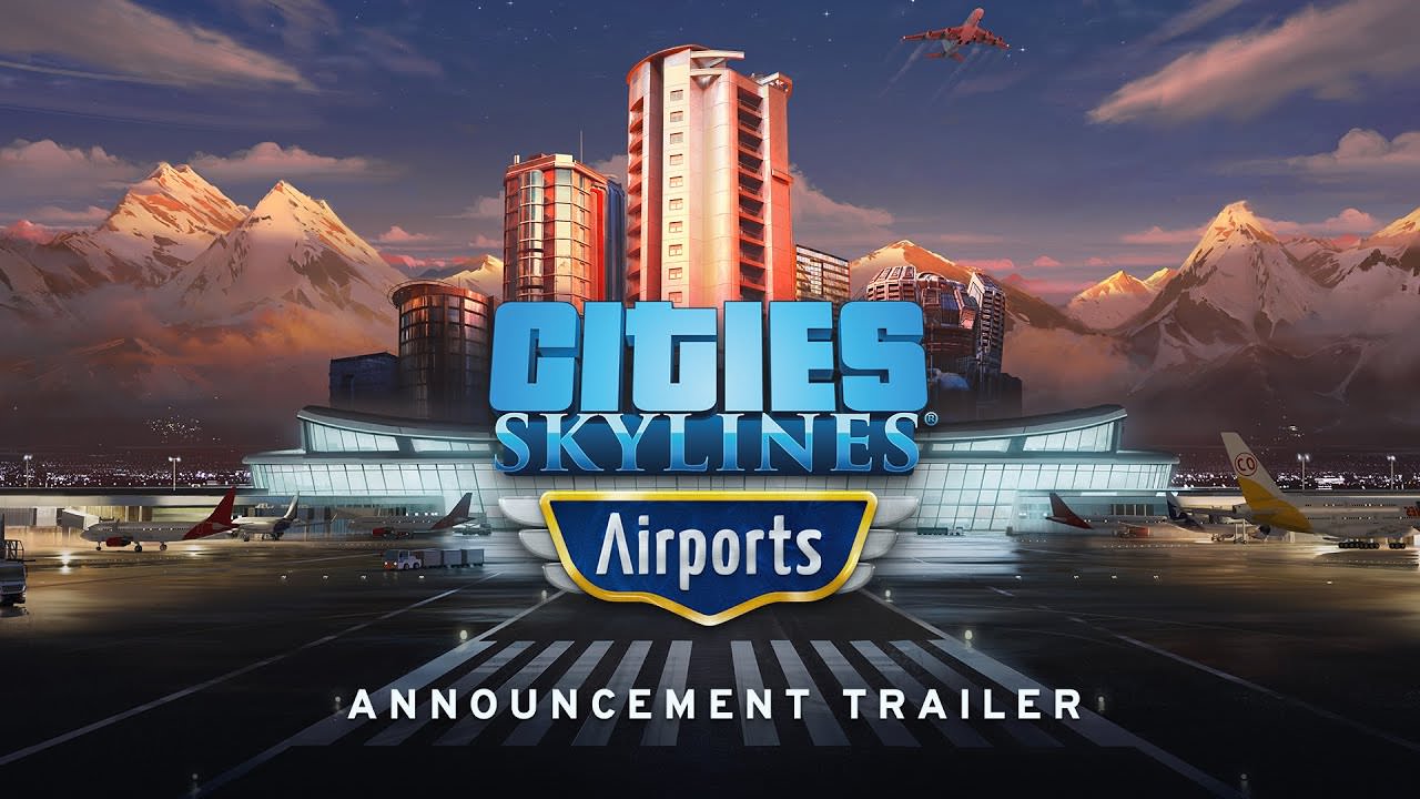 Cities: Skylines Airports DLC'si Çıktı!